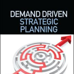 Demand Driven Strategic Planning Demand Driven Strategic Planning
