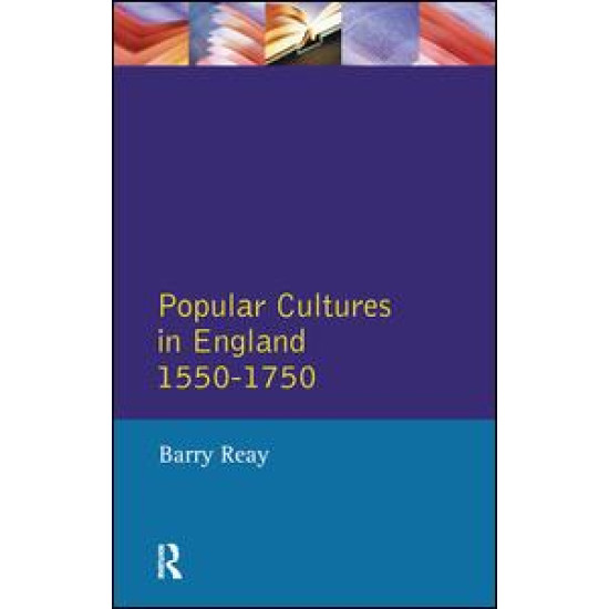 Popular Cultures in England 1550-1750 Popular Cultures in England 1550-1750