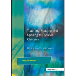 Teaching Reading and Spelling to Dyslexic Children Teaching Reading and Spelling to Dyslexic Children