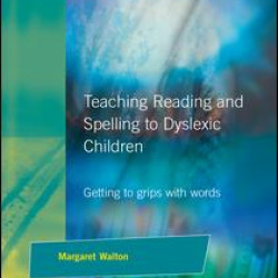 Teaching Reading and Spelling to Dyslexic Children Teaching Reading and Spelling to Dyslexic Children