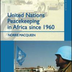 United Nations Peacekeeping in Africa Since 1960 United Nations Peacekeeping in Africa Since 1960