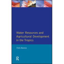 Water Resources and Agricultural Development in the Tropics Water Resources and Agricultural Development in the Tropics