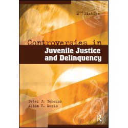 Controversies in Juvenile Justice and Delinquency Controversies in Juvenile Justice and Delinquency