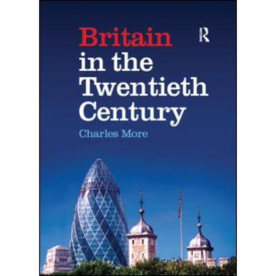 Britain in the Twentieth Century Britain in the Twentieth Century