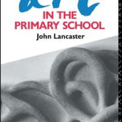 Art in the Primary School Art in the Primary School