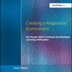Creating a Responsive Environment for People with Profound and Multiple Learning Difficulties