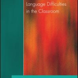 Speech and Language Difficulties in the Classroom