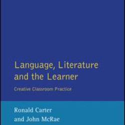 Language, Literature and the Learner Language, Literature and the Learner
