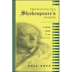 Pronouncing Shakespeare's Words Pronouncing Shakespeare's Words