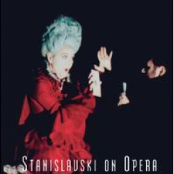 Stanislavski On Opera Stanislavski On Opera