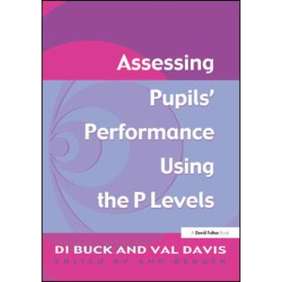 Assessing Pupil's Performance Using the P Levels Assessing Pupil's Performance Using the P Levels