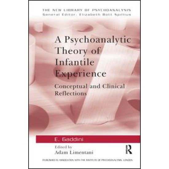 A Psychoanalytic Theory of Infantile Experience A Psychoanalytic Theory of Infantile Experience