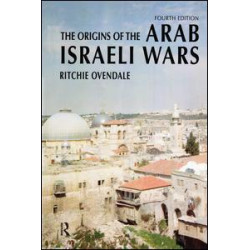 The Origins of the Arab Israeli Wars The Origins of the Arab Israeli Wars