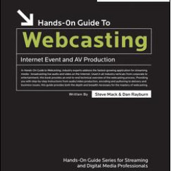 Hands-On Guide to Webcasting Hands-On Guide to Webcasting