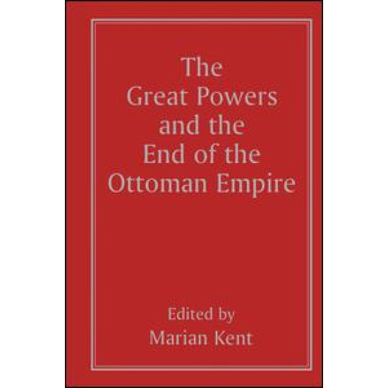 The Great Powers and the End of the Ottoman Empire