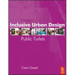 Inclusive Urban Design: Public Toilets Inclusive Urban Design: Public Toilets