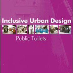 Inclusive Urban Design: Public Toilets Inclusive Urban Design: Public Toilets