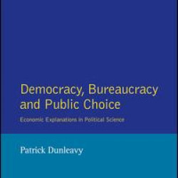 Democracy, Bureaucracy and Public Choice Democracy, Bureaucracy and Public Choice