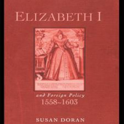 Elizabeth I and Foreign Policy, 1558-1603