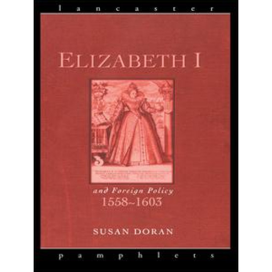 Elizabeth I and Foreign Policy, 1558-1603