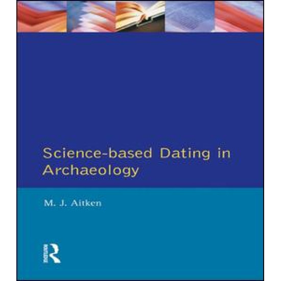 Science-Based Dating in Archaeology Science-Based Dating in Archaeology