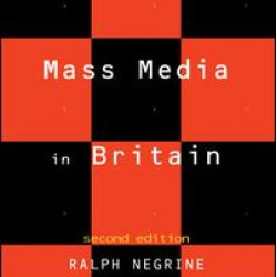 Politics and the Mass Media in Britain Politics and the Mass Media in Britain