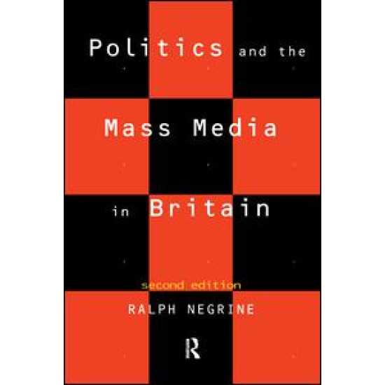 Politics and the Mass Media in Britain