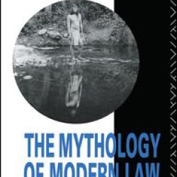 The Mythology of Modern Law
