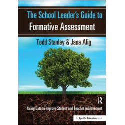 The School Leader's Guide to Formative Assessment The School Leader's Guide to Formative Assessment