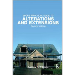 Spon's Practical Guide to Alterations & Extensions Spon's Practical Guide to Alterations & Extensions