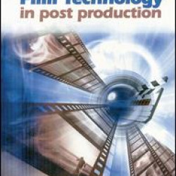 Film Technology in Post Production Film Technology in Post Production