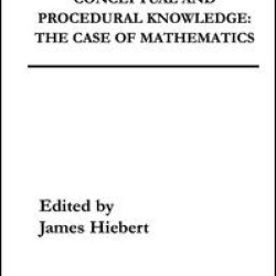 Conceptual and Procedural Knowledge Conceptual and Procedural Knowledge