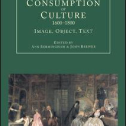 The Consumption of Culture 1600-1800 The Consumption of Culture 1600-1800