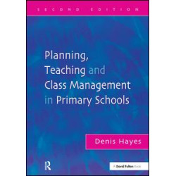 Planning, Teaching and Class Management in Primary Schools Planning, Teaching and Class Management in Primary Schools