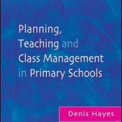 Planning, Teaching and Class Management in Primary Schools