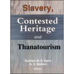 Slavery, Contested Heritage, and Thanatourism