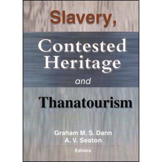 Slavery, Contested Heritage, and Thanatourism
