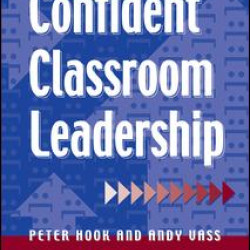 Confident Classroom Leadership Confident Classroom Leadership