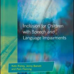 Inclusion For Children with Speech and Language Impairments Inclusion For Children with Speech and Language Impairments