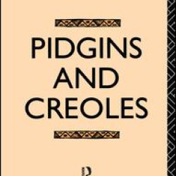 Pidgins and Creoles Pidgins and Creoles