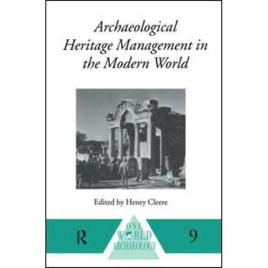 Archaeological Heritage Management in the Modern World