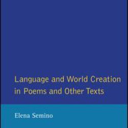 Language and World Creation in Poems and Other Texts Language and World Creation in Poems and Other Texts