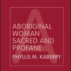 Aboriginal Woman Sacred and Profane