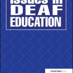 Issues in Deaf Education Issues in Deaf Education
