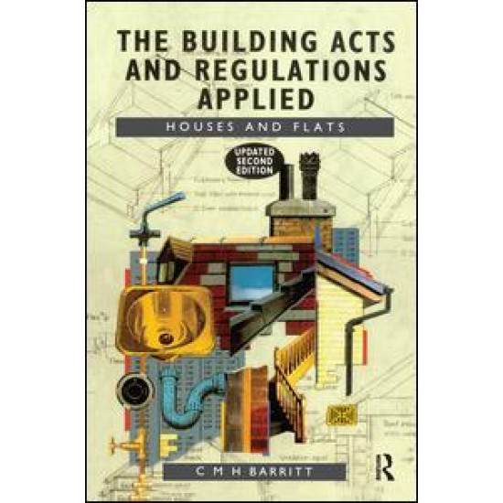 The Building Acts and Regulations Applied The Building Acts and Regulations Applied