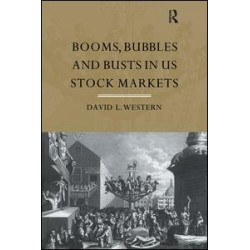 Booms, Bubbles and Bust in the US Stock Market Booms, Bubbles and Bust in the US Stock Market
