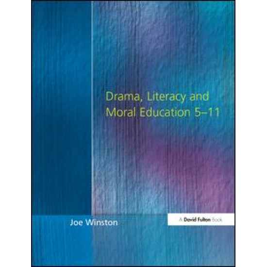 Drama, Literacy and Moral Education 5-11