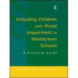 Including Children with Visual Impairment in Mainstream Schools Including Children with Visual Impairment in Mainstream Schools