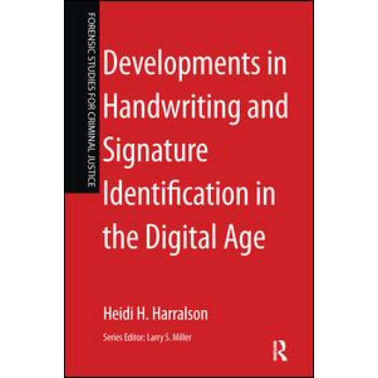 Developments in Handwriting and Signature Identification in the Digital Age Developments in Handwriting and Signature Identification in the Digital Age