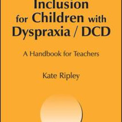 Inclusion for Children with Dyspraxia Inclusion for Children with Dyspraxia